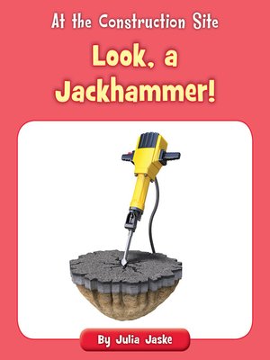 cover image of Look, a Jackhammer!